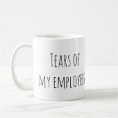 Mug Tears of My Employees Funny Cadeau Office HR Boss (Gauche)