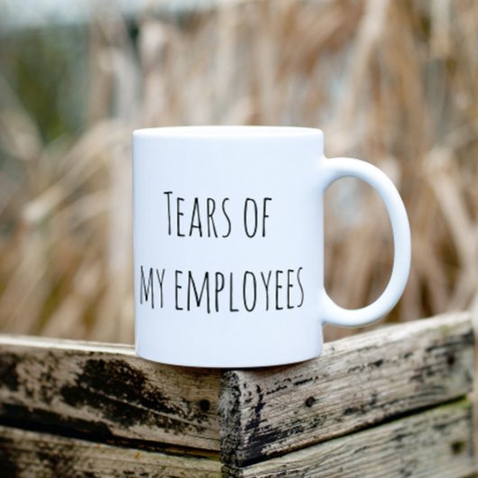 Mug Tears of My Employees Funny Cadeau Office HR Boss