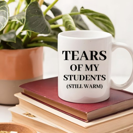 Mug Tears Of My Students Funny Teacher Quote 