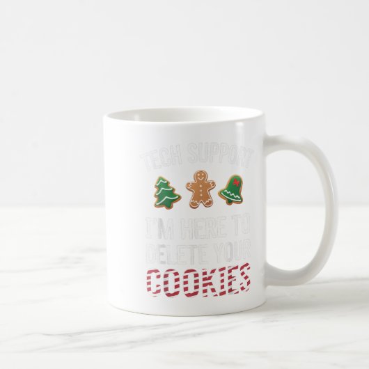 Mug Tech Support Je suis ici pour supprimer vos cookie (Droite)