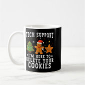 Mug Tech Suprt Christmas I'm Here To Delete Your Cooki (Gauche)
