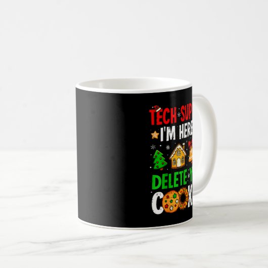 Mug Tech Suprt I'm Here To Delete Your Cookies Gingerb (Devant droit)