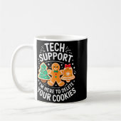 Mug Tech Suprt I'm Here To Delete Your Cookies Shirt C (Gauche)