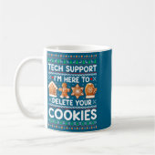 Mug Tech Suprt I'm Here To Delete Your Cookies Ugly Ch (Gauche)