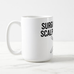 Mug Technicien Chirurgical Scalpel S'il Vous Plaît