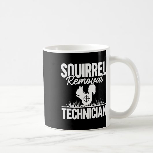 Mug Technicien d'enlèvement d'écureuil Funny Chasse d' (Droite)