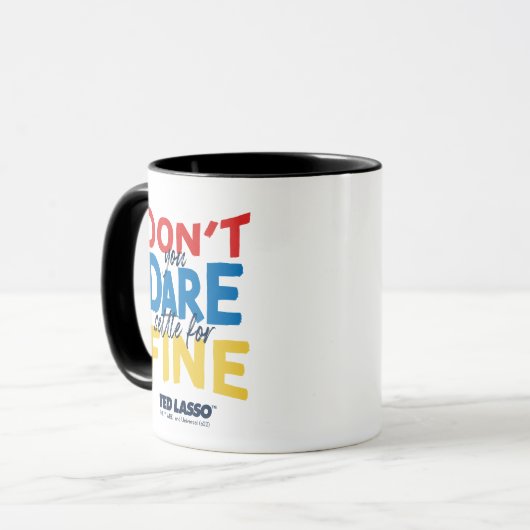 Mug Ted Lasso | N'osez-vous pas vous fixer pour fin (Devant gauche)