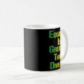 Mug Tee drôle Juneteenth Égalité est plus grande que D (Devant droit)