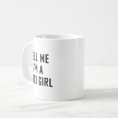 Mug Tell Me I'm A Good Girl Funny Quotes  (Devant gauche)