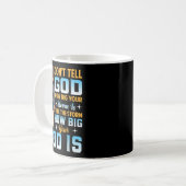 Mug Tell The How Big Your God Is - Christian Motivatio (Devant gauche)