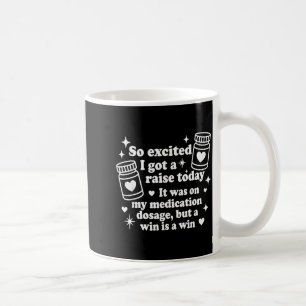 Mug Tellement excité, j'ai eu une augmentation aujourd