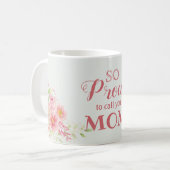 Mug Tellement Fier De Vous Appeler Maman Fleur (Devant gauche)
