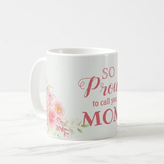 Mug Tellement Fier De Vous Appeler Maman Fleur (Devant gauche)