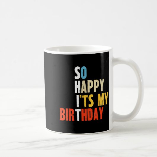 Mug Tellement heureux que ce soit mon anniversaire Fun (Droite)