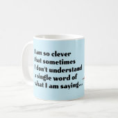 Mug Tellement Intelligent : Citation Humoristique De C (Devant gauche)