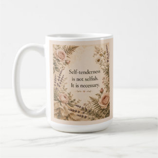 Mug Tendresse envers soi-même et non égoïsme Citation