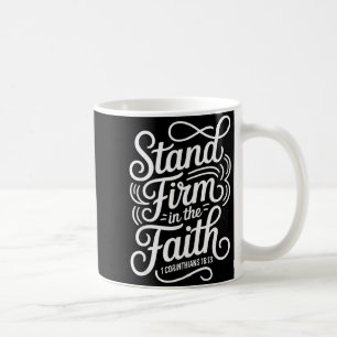 Mug Tenez ferme dans la foi 1 Corinthiens 16:13 Christ