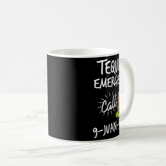 Mug Tequila Emergency Call 9 Juan Juan - Funny Tequila (Devant droit)
