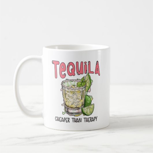 Mug Tequila moins cher que la thérapie amusante Tequil (Gauche)