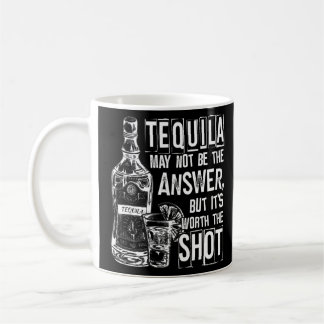 Mug Tequila n'est peut-être pas la réponse, mais ça va
