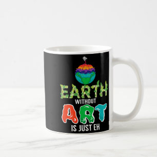 Mug Terre sans art c'est juste Eh drôle Science Terre
