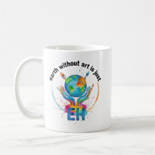 Mug Terre sans art est juste eh cadeau d'artiste créat