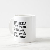 Mug T'es comme une mise à jour de logiciel (Devant gauche)