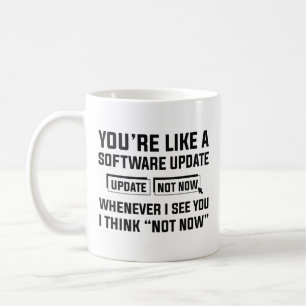 Mug T'es comme une mise à jour de logiciel