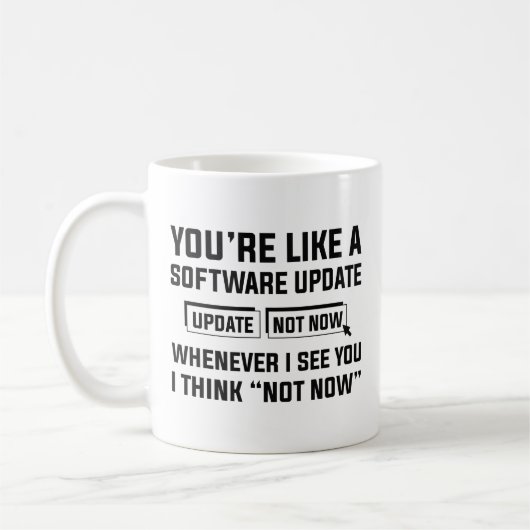 Mug T'es comme une mise à jour de logiciel (Gauche)