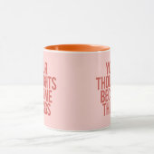 Mug Tes pensées deviennent des choses énormes (Centre)