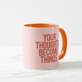 Mug Tes pensées deviennent des choses énormes (Devant droit)