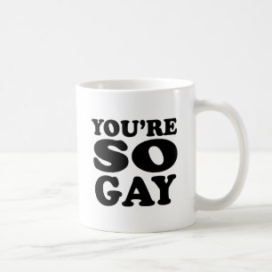 Mug T'es tellement gay