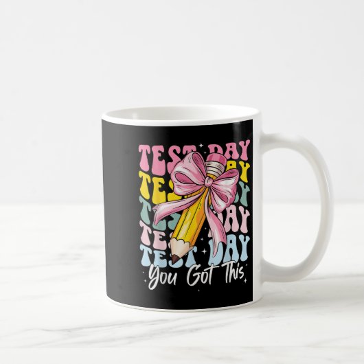 Mug Test Day Rock The Test Motivational Teacher You Go (Droite)