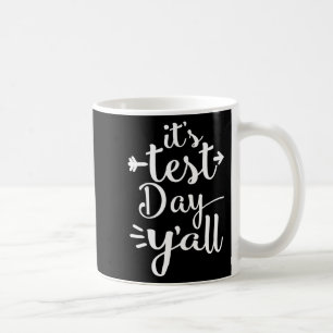 Mug Test Day Yall for Testing Days - Teacher Shirt