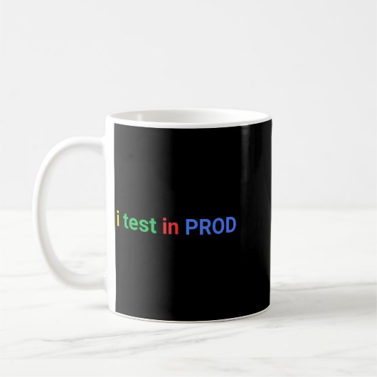 Mug Test in prod coding funny humor joke developer (Gauche)
