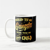 Mug Testez My Gangsta More than My 2nd Child Mother's  (Gauche)