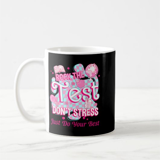Mug Testing Day Rock The Test Motivational For Teacher (Gauche)