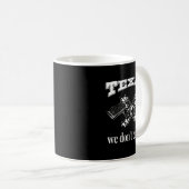 Mug Texas We Don't Call 911 Guns And Bullets 2nd Amend (Devant droit)