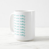 Mug Texte turquoise D'Écriture Je Ne Travaillerai Pas  (Devant gauche)
