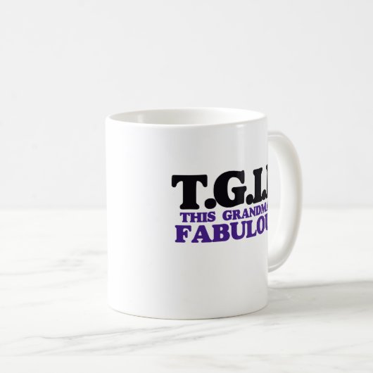 Mug TGIF cette grand-mère est fabuleuse (Devant droit)