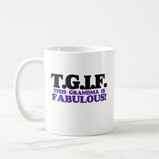 Mug TGIF cette grand-mère est fabuleuse (Gauche)