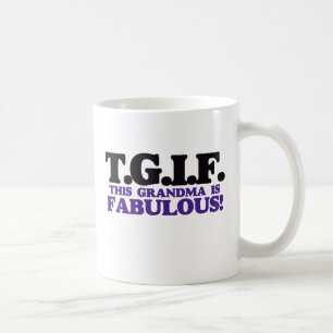 Mug TGIF cette grand-mère est fabuleuse