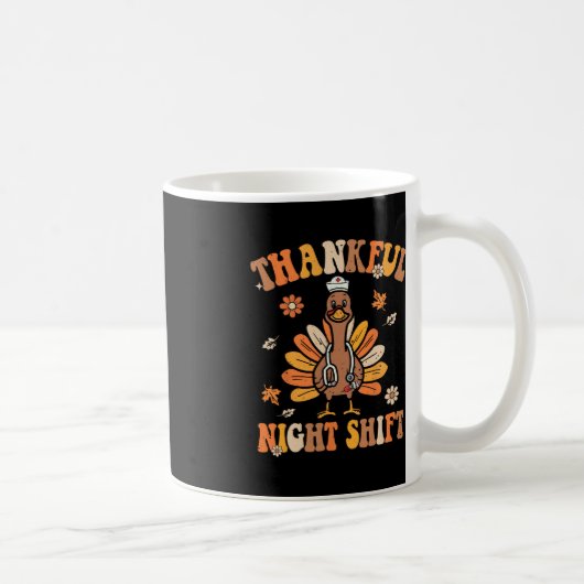 Mug Thankful Night Shift Nurft Super Thanksgiving Tur (Droite)