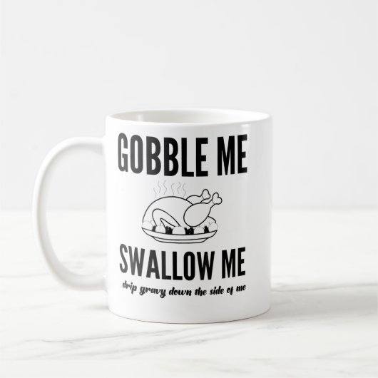 Mug Thanksgiving Day Turkey Gobble Me Swallow Me Frien (Gauche)