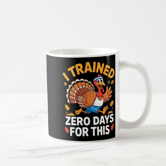 Mug Thanksgiving Running Turkey Trot I Trained Zero Da (Droite)