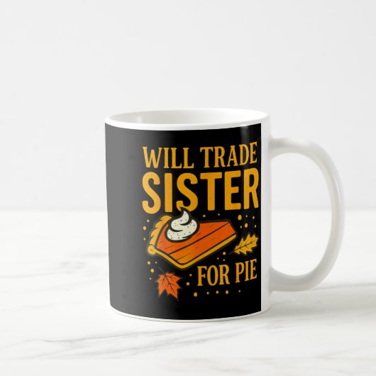 Mug Thanksgiving Will Trade Sister For E Fall Family  (Droite)