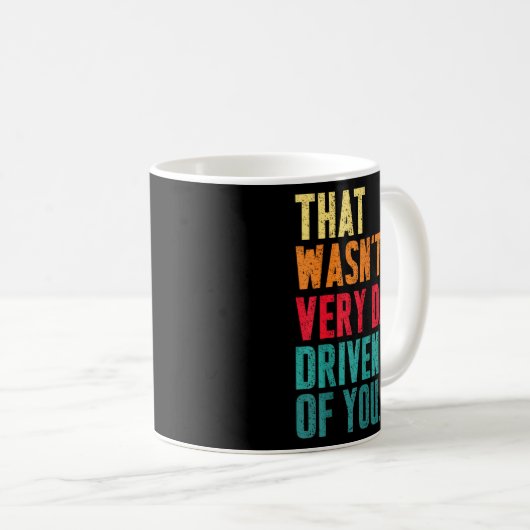 Mug That Wasn't Very Data Driven Of You Funny Data Yst (Devant droit)