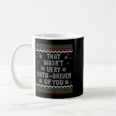 Mug That Wasn't Very Data Driven Of You Ugly Christmas (Gauche)