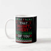 Mug That Wasn't Very Data Driven Of You Ugly Christmas (Gauche)