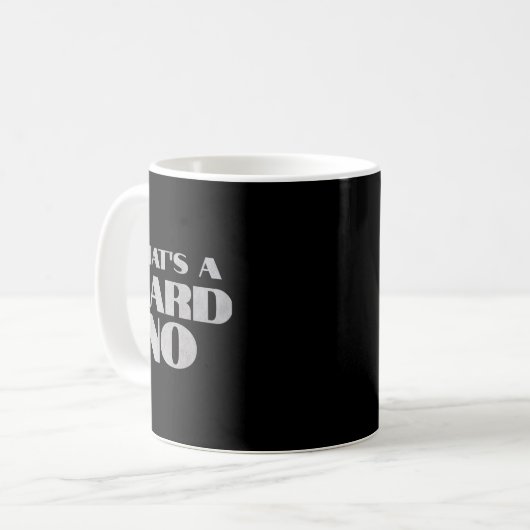Mug That's A Hard No Premium (Devant gauche)